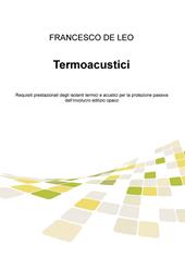 Termoacustici. Requisiti prestazionali degli isolanti termici e acustici per la protezione passiva dell'involucro edilizio opaco