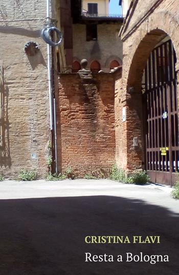 Resta a Bologna. Incontro - Cristina Flavi - Libro ilmiolibro self publishing 2019, La community di ilmiolibro.it | Libraccio.it