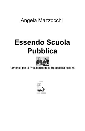 Essendo scuola pubblica. Pamphlet per la Presidenza della Repubblica Italiana - Angela Mazzocchi - Libro ilmiolibro self publishing 2020, La community di ilmiolibro.it | Libraccio.it
