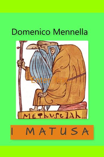 I matusa - Domenico Mennella - Libro ilmiolibro self publishing 2020, La community di ilmiolibro.it | Libraccio.it