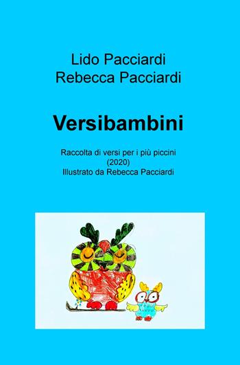 Versibambini. Raccolta di versi per i piu piccini - Lido Pacciardi - Libro ilmiolibro self publishing 2020, La community di ilmiolibro.it | Libraccio.it