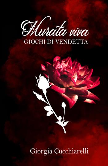 Murata viva. Giochi di vendetta - Giorgia Cucchiarelli - Libro ilmiolibro self publishing 2020, La community di ilmiolibro.it | Libraccio.it