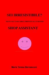 Sei irresistibile? Il manuale tascabile per shop assistant