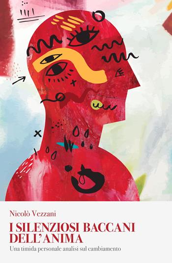 I silenziosi baccani dell'anima. Una timida personale analisi sul cambiamento - Nicolò Vezzani - Libro ilmiolibro self publishing 2020, La community di ilmiolibro.it | Libraccio.it