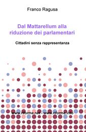 Dal Mattarellum alla riduzione dei parlamentari. Cittadini senza rappresentanza