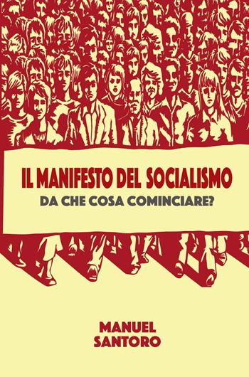 Il manifesto del socialismo - Manuel Santoro - Libro ilmiolibro self publishing 2020, La community di ilmiolibro.it | Libraccio.it