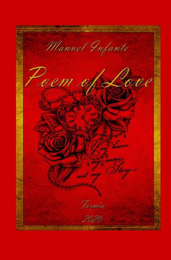 Poem of love. 12 Poesie per celebrare San Valentino - Manuel Infante - Libro ilmiolibro self publishing 2020, La community di ilmiolibro.it | Libraccio.it