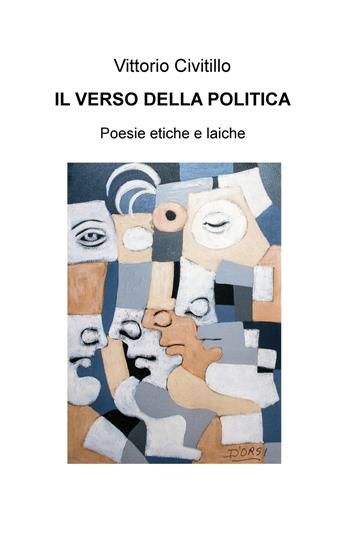 Il verso della politica. Poesie etiche e laiche - Vittorio Civitillo - Libro ilmiolibro self publishing 2020, La community di ilmiolibro.it | Libraccio.it