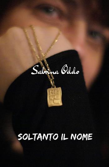 Soltanto il nome - Sabrina Oddo - Libro ilmiolibro self publishing 2020, La community di ilmiolibro.it | Libraccio.it