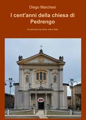 I cent'anni della chiesa di Pedrengo. Un percorso tra storia, arte e fede
