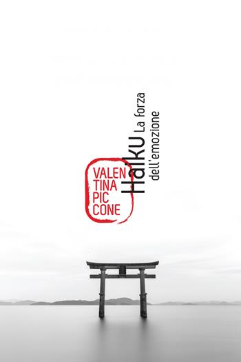Haiku. La forza dell'emozione - Valentina Piccone - Libro ilmiolibro self publishing 2020, La community di ilmiolibro.it | Libraccio.it