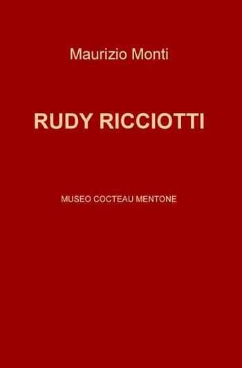 Rudy Ricciotti. Museo Cocteau Mentone - Maurizio Monti - Libro ilmiolibro self publishing 2020, La community di ilmiolibro.it | Libraccio.it
