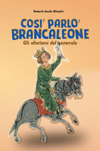 Così parlò Brancaleone. Gli aforismi del generale - Umberto Fausto Silvestri - Libro ilmiolibro self publishing 2020, La community di ilmiolibro.it | Libraccio.it