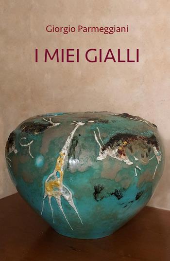 I miei gialli - Giorgio Parmeggiani - Libro ilmiolibro self publishing 2020, La community di ilmiolibro.it | Libraccio.it