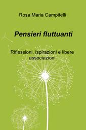 Pensieri fluttuanti. Riflessioni, ispirazioni e libere associazioni