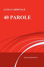 40 parole. #pensieropositivo