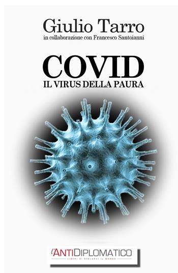 Covid. Il virus della paura - Giulio Tarro, Francesco Santoianni - Libro ilmiolibro self publishing 2020, La community di ilmiolibro.it | Libraccio.it