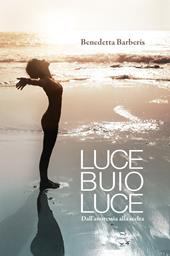 Luce buio luce. Dall'anoressia alla scelta