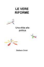 Le vere riforme. Una sfida alla politica