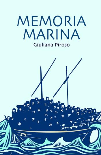 Memoria marina - Giuliana Piroso - Libro ilmiolibro self publishing 2020, La community di ilmiolibro.it | Libraccio.it