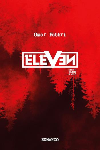 Eleven. Delitti Oltre il Velo - Omar Fabbri - Libro ilmiolibro self publishing 2020, La community di ilmiolibro.it | Libraccio.it