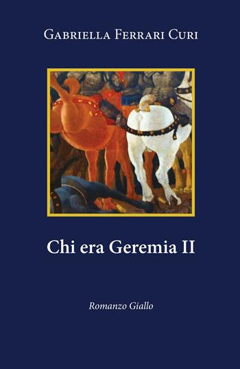 Chi era Geremia II - Gabriella Ferrari Curi - Libro ilmiolibro self publishing 2020, La community di ilmiolibro.it | Libraccio.it
