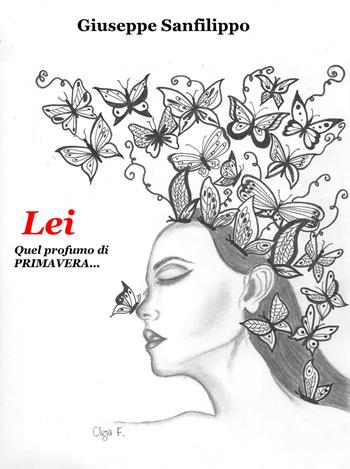 Lei. Quel profumo di primavera... - Giuseppe Sanfilippo - Libro ilmiolibro self publishing 2020, La community di ilmiolibro.it | Libraccio.it