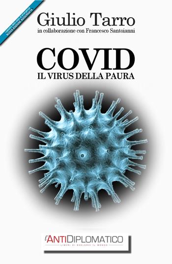 Covid. Il virus della paura. Nuova ediz. - Giulio Tarro, Francesco Santoianni - Libro ilmiolibro self publishing 2020, La community di ilmiolibro.it | Libraccio.it