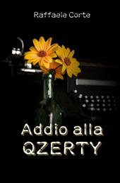 Addio alla Qzerty. Viaggi fantastici tra immagini e alfabeti