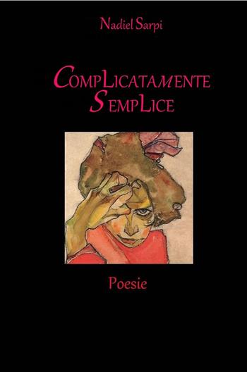 Complicatamente semplice - Nadiel Sarpi - Libro ilmiolibro self publishing 2020, La community di ilmiolibro.it | Libraccio.it