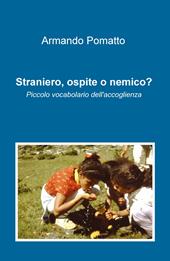 Straniero, ospite o nemico? Piccolo vocabolario dell'accoglienza