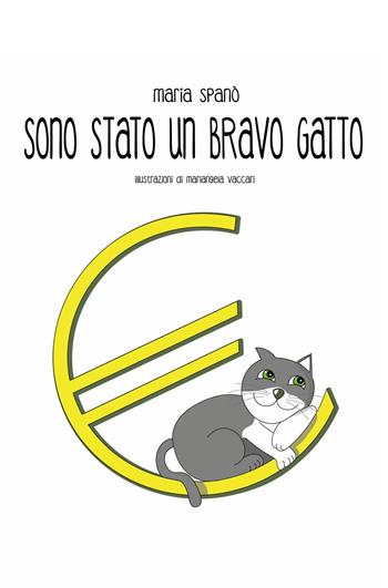 Sono stato un bravo gatto - Maria Spano - Libro ilmiolibro self publishing 2020, La community di ilmiolibro.it | Libraccio.it