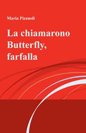 La chiamarono Butterfly, farfalla