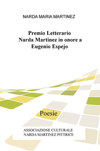 Premio Letterario Narda Martinez in onore a Eugenio Espejo. Poesie  - Libro ilmiolibro self publishing 2021, La community di ilmiolibro.it | Libraccio.it