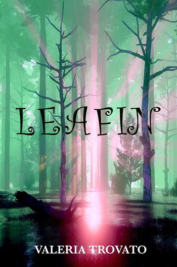 Leafin - Valeria Trovato - Libro ilmiolibro self publishing 2021, La community di ilmiolibro.it | Libraccio.it