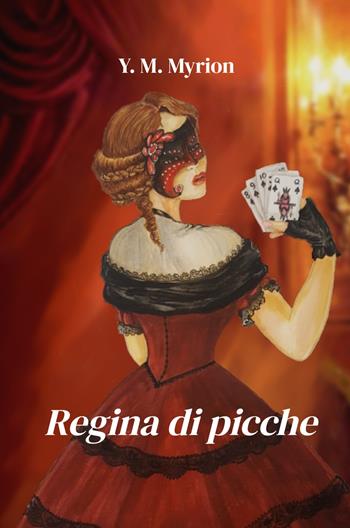 Regina di picche - Y. M. Myrion - Libro ilmiolibro self publishing 2021, La community di ilmiolibro.it | Libraccio.it