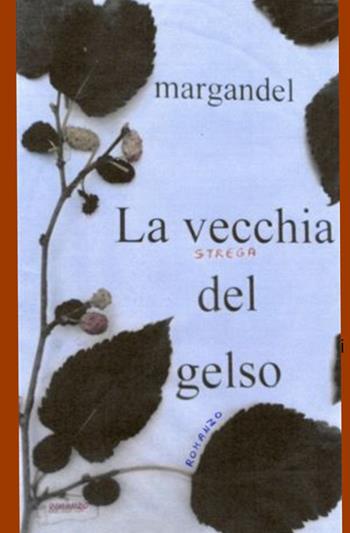 La vecchia strega del gelso - Mario Gandellini - Libro ilmiolibro self publishing 2021, La community di ilmiolibro.it | Libraccio.it