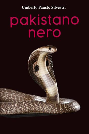 Pakistano nero - Umberto Fausto Silvestri - Libro ilmiolibro self publishing 2021, La community di ilmiolibro.it | Libraccio.it