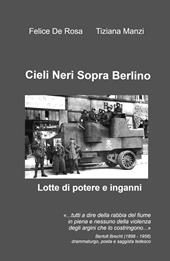 Cieli neri sopra Berlino. Lotte di potere e inganni