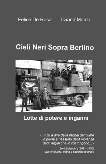 Cieli neri sopra Berlino. Lotte di potere e inganni - Felice De Rosa - Libro ilmiolibro self publishing 2021, La community di ilmiolibro.it | Libraccio.it