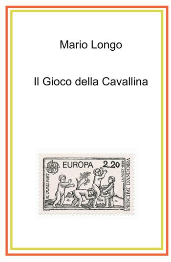 Il gioco della cavallina - Mario Longo - Libro ilmiolibro self publishing 2021, La community di ilmiolibro.it | Libraccio.it