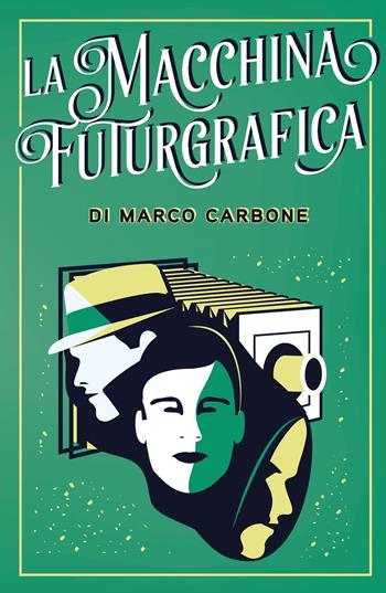 La macchina futurgrafica - Marco Carbone - Libro ilmiolibro self publishing 2021, La community di ilmiolibro.it | Libraccio.it