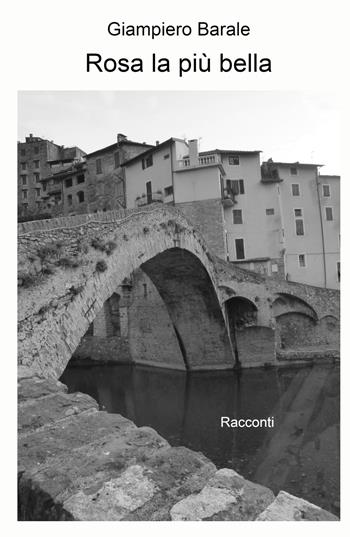 Rosa la più bella - Giampiero Barale - Libro ilmiolibro self publishing 2021, La community di ilmiolibro.it | Libraccio.it