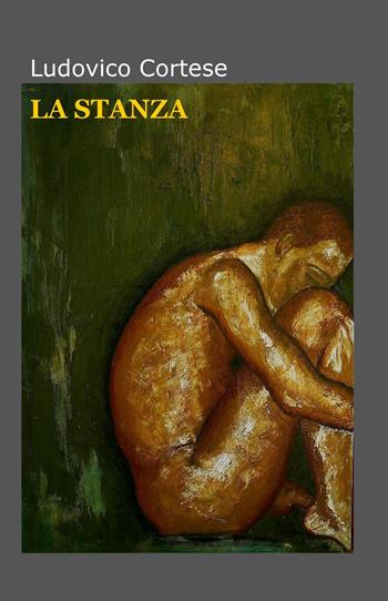 La stanza - Ludovico Cortese - Libro ilmiolibro self publishing 2021, La community di ilmiolibro.it | Libraccio.it