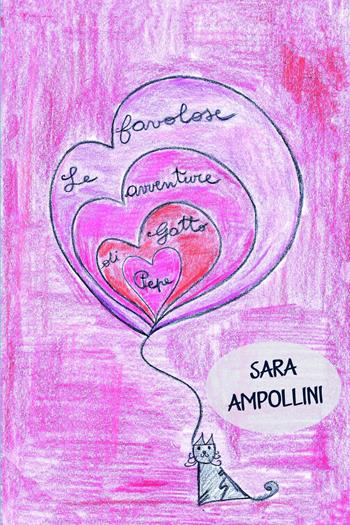 Le favolose avventure di Gatto Pepe - Sara Ampollini - Libro ilmiolibro self publishing 2021, La community di ilmiolibro.it | Libraccio.it
