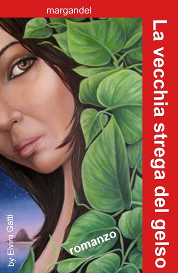 La vecchia strega del gelso - Mario Gandellini - Libro ilmiolibro self publishing 2021, La community di ilmiolibro.it | Libraccio.it