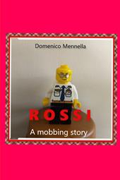 Rossi. A mobbing story