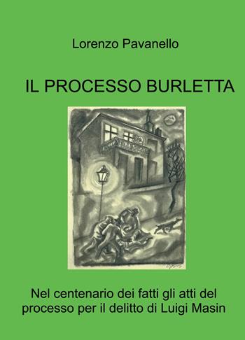 Il processo Burletta. Rovigo - Lorenzo Pavanello - Libro ilmiolibro self publishing 2021, La community di ilmiolibro.it | Libraccio.it