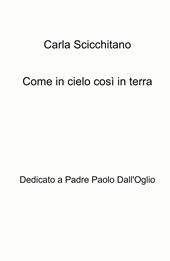 Come in cielo così in terra. Dedicato a Padre Paolo Dall'Oglio
