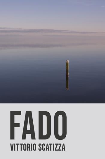 Fado - Vittorio Scatizza - Libro ilmiolibro self publishing 2021, La community di ilmiolibro.it | Libraccio.it